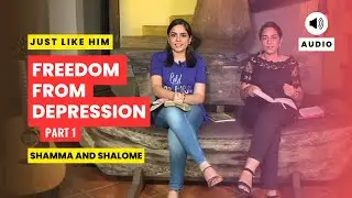 Freedom from depression | Part 1| How to get free from depression | Shamma & Shalome