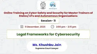 Session - 11 - Online Training on Cyber Safety and Security for Master Trainers and SRG's