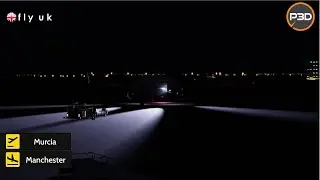 Murcia to Manchester - P3Dv5.2 - Fly UK