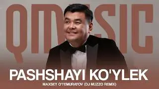 Maxset O'temuratov - Pashshayi ko'ylek (Dj Muzzo REMIX) | Махсет Отемуратов - Пашшайы койлек (Муззо)