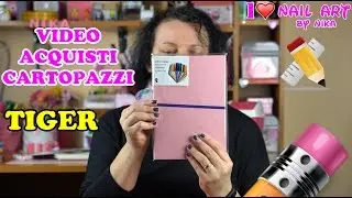 Haul Video Acquisti Cartopazzi da Tiger del 27 Gennaio 2017 By Nika