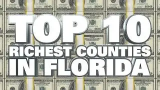 10 Richest Counties in Florida 2014