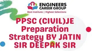 PPSC (CIVIL)JE Preparation Strategy BY JATIN SIR  DEEPAK SIR