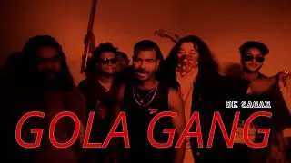 DK Sagar - Gola Gang (Official Music Video) || DAMI BASS