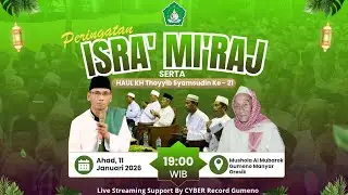 Live 🔴Streaming Peringatan Isra' Mi'raj &  Peringatan Haul KH Thoyyib Syamsuddin Ke-21 11-01-26