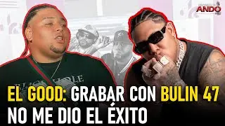 EL GOOD: GRAB&Eacute; CON BULIN 47 Y NO ME PEGU&Eacute; | ENTREVITANDO