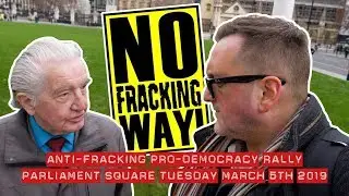 No Fracking Way! Anti-fracking Pro-Democracy Rally (Parliament Square London)