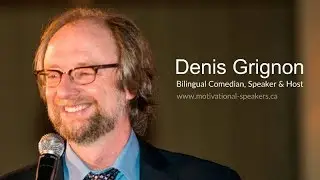 Denis Grignon | Bilingual Emcee | www.motivational-speakers.ca