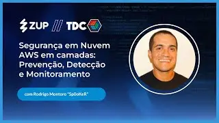 Seguran&ccedil;a em Nuvem AWS em camadas: Preven&ccedil;&atilde;o, Detec&ccedil;&atilde;o e Monitoramento | 👨&zwj;💻 Zup no TDC 💬