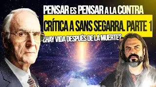 ¿Hay VIDA después de la MUERTE? Crítica a Manuel SANS SEGARRA (Parte 1)