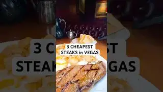 3 Cheapest STEAKS in VEGAS 🔥🔥 #steakhouse #lasvegas #vegasfood #vegaslocal #steakandeggs