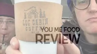 You Me Food Review: Log Cabin Coffee (Ely MN)