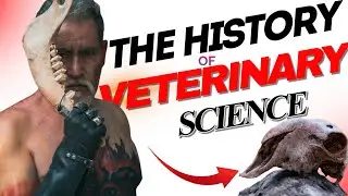 The AMAZING History of VETERINARY SCIENCE Revealed