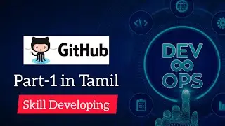 DevOps - GitHub (Part 1) in Tamil | Skill Developing