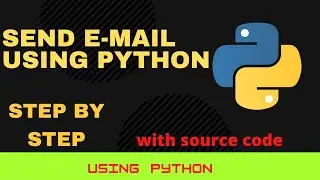 Send E-mail using python. Python Email Sending Tutorial