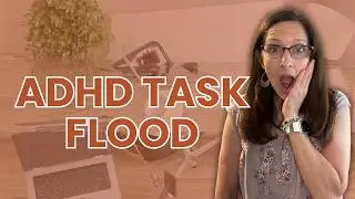 ADHD Task Overwhelm: How To Unfreeze For Real