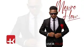 Mauro Flow - Amor Feliz (Official Video)