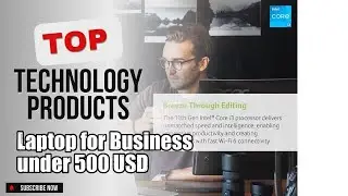 Top 10 Technology products about Laptop for Business under 500 USD BEST of All Time