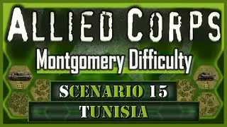 Panzer Corps: Allied Corps - Scenario 15 - Tunisia
