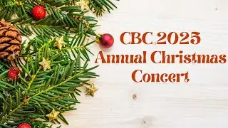 🔴LIVE: CBC Annual Christmas Concert - 12/14/25