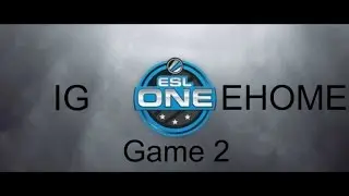 Dota 2 ESL One China - IG vs Ehome game 2  RU (русский комент.)23.09.2015 г.