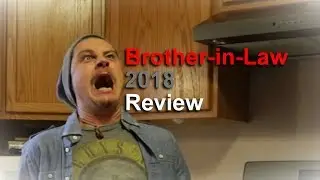 Brother-In-Law 2018 Review!
