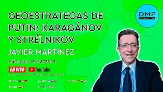 LOS GEOESTRATEGAS DE PUTIN: KARAG&Aacute;NOV Y STR&Eacute;LNIKOV - JAVIER MART&Iacute;NEZ