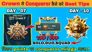 🇮🇳DAY 07 - CROWN TO CONQUEROR BEST TIPS🔥 | AJ KITNE POINTS PR CONQUEROR MILEGA SOLO/DUO/SQUAD❓🤔