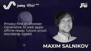 Privacy-first in-browser Generative AI web apps | Maxim Salnikov | jsday 2025