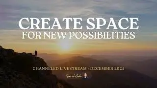 When You Don&rsquo;t Know What&rsquo;s Next: Create Space | Channeled Wisdom from the Guides