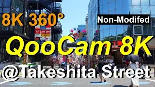【QooCam8K】8K 360&deg; VR Test Video (Non-Modified) @ Harajuku Takeshita Street
