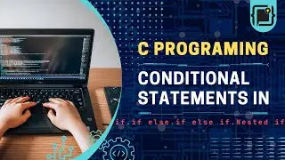 Basic c Programming part 2 || Conditional statements in c | If else programs in c | Learn c program