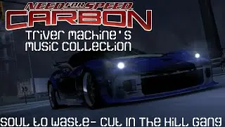 NFS Carbon Triver Machine's Music Collection: 59. Soul To Waste