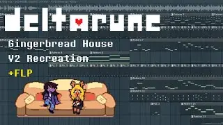 (+FLP) Deltarune - Gingerbread House (V2 Recreation in FL Studio)