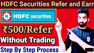 Hdfc Securities Refer And Earn Per Refer ₹1000 | Hdfc Securities Sa Paisa Kaisa Kamaye | Mega Loot