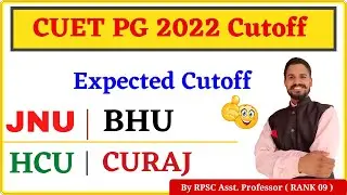 CUET PG 2022 Expected Cutoff for BHU, JNU, HCU, CURAJ.....