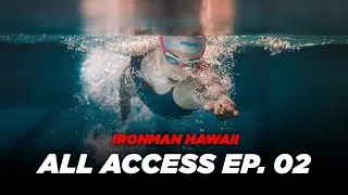 IRONMAN HAWAII | ALL ACCESS EP. 02 | LAURA PHILIPP