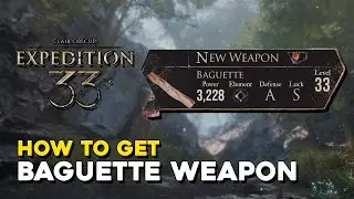 Expedition 33 How To Get The Baguette Secret Weapon