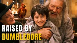 What If Harry Potter Was Raised By Dumbledore?