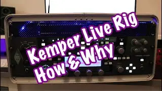 Kemper Live Rig Rundown - How & Why I Use It