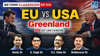 EU vs USA: Fight for Greenland Explained | Beyond Classroom LIVE | UPSC