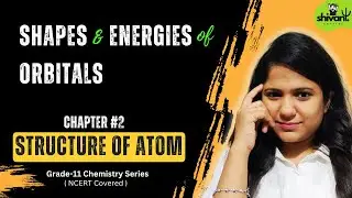 Orbitals Made Easy | s, p, d Shapes and Energies | Class 11 Chemistry Chapter 2