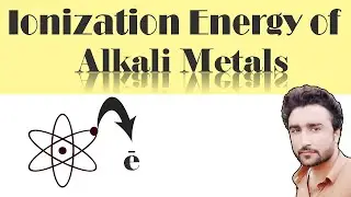 Ionization Energy of Alkali Metals || 9th Chemistry Chap-8 Chemical Reactivity