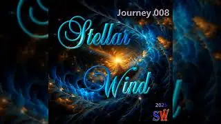 Stellar Wind - Journey 008 (Organic House, Progressive House)