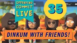 🔴 Dinkum w/ Frillies - It's getting a little frilly up in hurr | Ep. 35