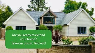 Thinking about a home extension? Take our quiz to see how ready you are