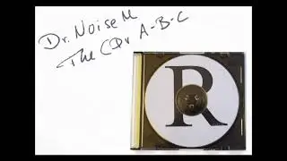 Dr. NoiseM - The CDr A-B-C: R
