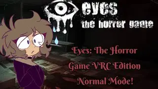☆Eyes: The Horror Game VRC Edition PT. 2☆