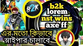 How to use sniper with b2k, lorem, axe, nst wins.sniper tips and tricks.