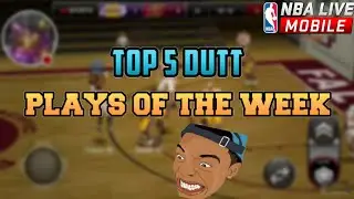 TOP 5 DUTT PLAYS OF THE WEEK!!| NBA LIVE MOBILE 18